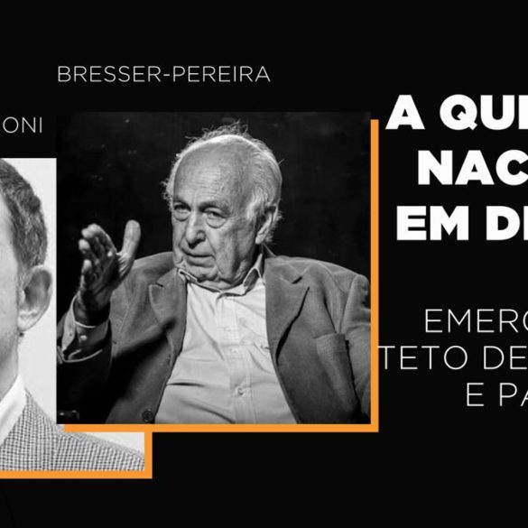 A Questão Nacional em Debate com Bresser-Pereira e Nelson Marconi auxílio emergencial