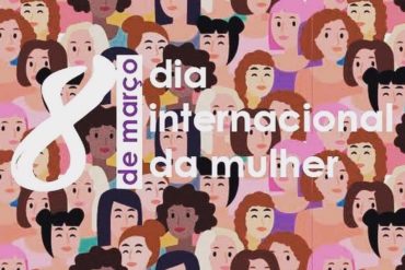 8 de março A singularidade das mulheres