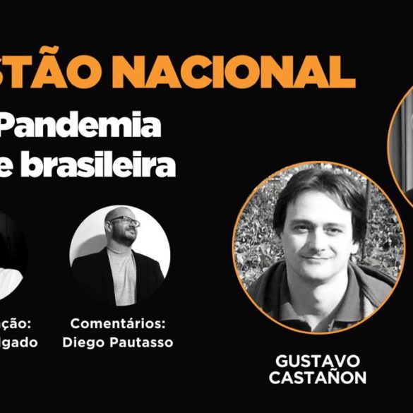 Questão Nacional #01 A Pandemia e a crise brasileira, com José Fernandes e Gustavo Castañon