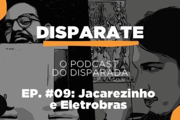 DISPARATE O Podcast do Disparada