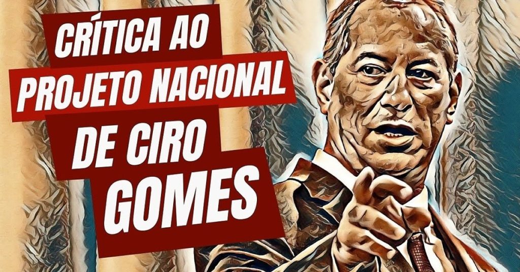 Uma breve crítica da crítica ao projeto nacional de Ciro Gomes