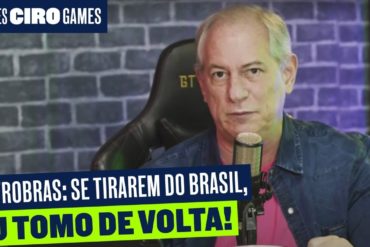 petrobras ciro gomes tomo de volta