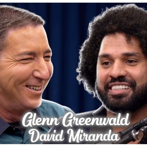 david miranda, glenn greenwald, mornak flow podcast identitarismo psol ciro gomes