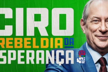 A rebeldia da esperança e a comunicação política da mudança ciro gomes joão santana slogan campanha 2022