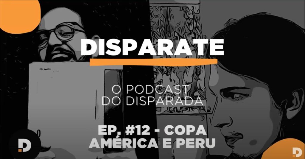 podcast disparate 12 a copa américa e peru