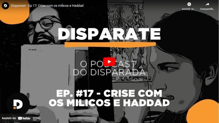 Disparate - Ep.17 A crise com os milicos e neoliberalismo do Ministro Haddad
