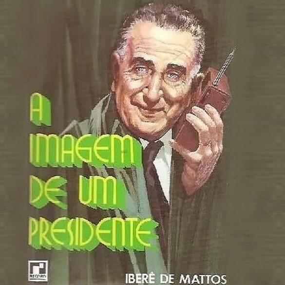 O livro A Imagem de um Presidente de Ibere de Mattos