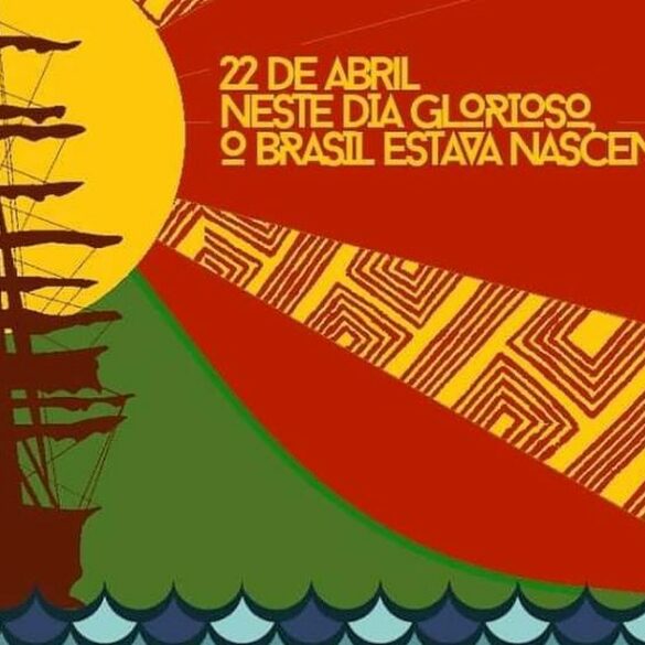22 de abril neste dia glorioso o Brasil estava nascendo